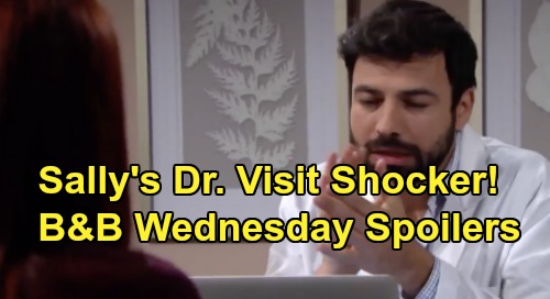 The Bold and the Beautiful Spoilers: Wednesday, January 29 - Sally's Fateful Doctor Visit - Quinn Says No Way To Brooke & Eric