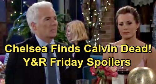 The Young and the Restless Spoilers: Friday, July 5 – Chelsea Finds Calvin Dead in Hotel Room – Billy's Got a Gun