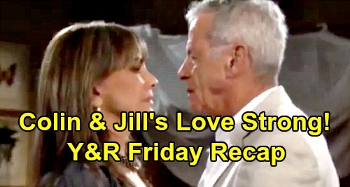 The Young and the Restless Spoilers: Friday, November 22 – Jill Slaps Colin, But Can’t Resist Him – Jack Fights to Keep Theo
