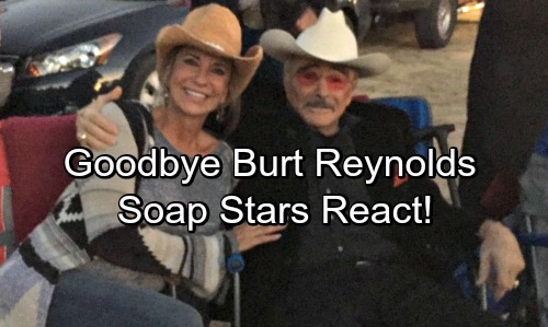 Soap Stars in Shock – Loss of Legendary Actor Burt Reynolds Brings Heartfelt Reactions