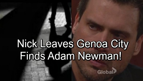 The Young and the Restless Spoilers: Nick Leaves Genoa City – Finds Adam Newman Alive